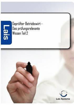 Geprufter Betriebswirt - Das prufungsrelevante Wissen 1