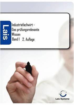 Industriefachwirt - Das prüfungsrelevante Wissen 1
