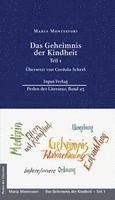 Montessori Maria - Das Geheimnis der Kindheit, Inbunden