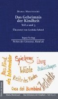 Maria Montessori - Das Geheimnis der Kindheit, Teil 2 und 3, Inbunden