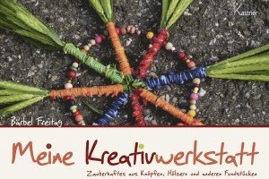 Bärbel Freitag - Meine Kreativwerkstatt, Häftad