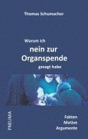 Thomas Schumacher - Warum ich nein zur Organspende gesagt habe, Häftad