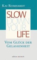 Kai Romhardt - Slow down your life, Inbunden