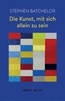 bokomslag Die Kunst, mit sich allein zu sein