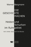 Werner Bergmann - Die Geschichte machen, Inbunden