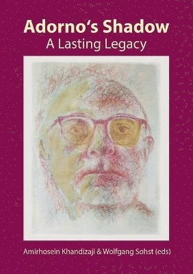Al¿b¿ta Dy¿ková, Stella Gaon, Nektarios Kastrinakis, Claudia Leeb, Christopher Norris, Lilith Poßner, Luis A. Recoder, Nigel Tubbs, Amirhosein Khandizaji, Wolfgang Sohst - Adorno's Shadow, Häftad
