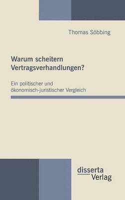 bokomslag Warum scheitern Vertragsverhandlungen? Ein politischer und konomisch-juristischer Vergleich