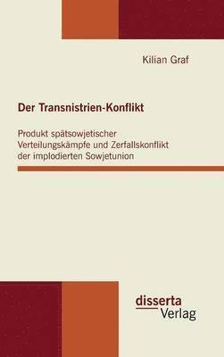 Kilian Graf - Transnistrien-Konflikt, Inbunden