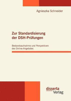Agnieszka Schneider - Zur Standardisierung der DSH-Prüfungen, Häftad