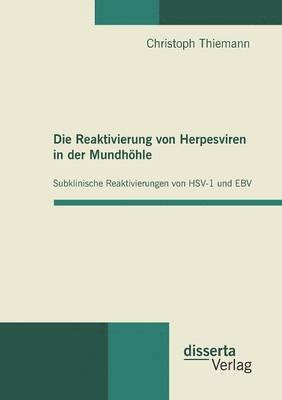 bokomslag Die Reaktivierung von Herpesviren in der Mundhhle