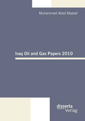Muhammed Abed Mazeel - Iraq Oil and Gas Papers 2010, Häftad