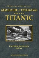 bokomslag Die Geschichte des Untergangs der RMS Titanic