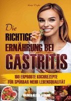 Sonja Vogler, Rainer Bloch - Die richtige Ernährung bei Gastritis, Häftad