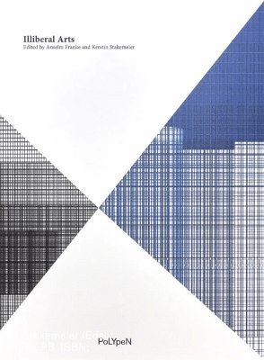 Anselm Franke, Kerstin Stakemeier - illiberal arts, Häftad