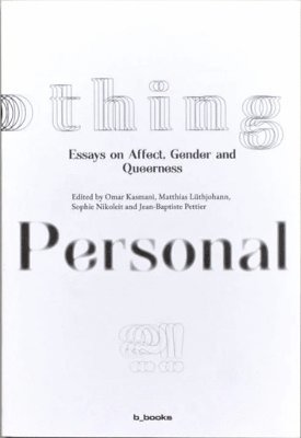 bokomslag Nothing Personal?! Essays on Affect, Gender and Queerness