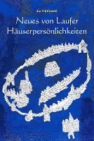 Neues von Laufer Häuserpersönlichkeiten 1