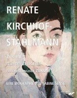 Renate Kirchhof-Stahlmann. Zeichnen gegen den Zeitgeist für eine gelingende Zukunft 1