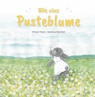 Miriam Peters - Wie eine Pusteblume, Inbunden
