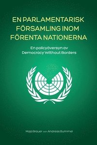 bokomslag En Parlamentarisk Församling Inom Förenta Nationerna