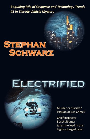 Stephan Schwarz - ELECTRIFIED A Chief Inspector Buschelberger Case, Häftad