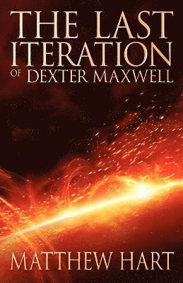 Matthew Hart - Last Iteration Of Dexter Maxwell, Häftad