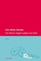 Zora Neale Hurston - Vor ihren Augen sahen sie Gott, Inbunden