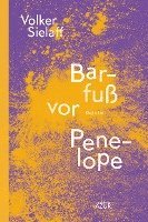 Volker Sielaff - Barfuß vor Penelope, Häftad