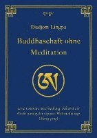 Dudjom Lingpa, Jigdral Yeshe Dorje, Dudjom Rinpoche, Christian Paar - Buddhaschaft ohne Meditation, Häftad
