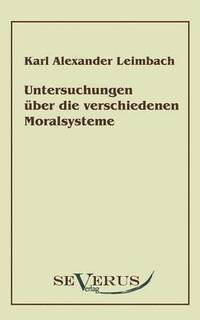 bokomslag Untersuchungen ber die verschiedenen Moralsysteme