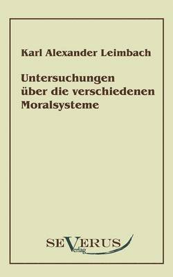 bokomslag Untersuchungen ber die verschiedenen Moralsysteme