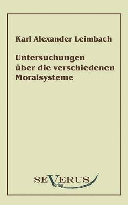 bokomslag Untersuchungen über die verschiedenen Moralsysteme