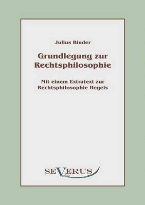 Julius Binder - Grundlegung zur Rechtsphilosophie, Häftad