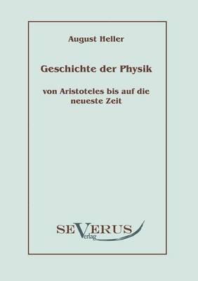 bokomslag Geschichte der Physik von Aristoteles bis auf die neueste Zeit