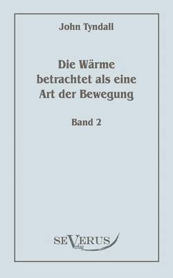 bokomslag Die Wrme betrachtet als eine Art der Bewegung, Bd. 2