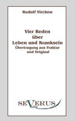 Rudolf Virchow - Vier Reden über Leben und Kranksein, Häftad