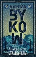 Arkadi Strugatzki, Boris Strugatzki, Erik Simon, Hannes Riffel - Bykow-Trilogie 02. Kapitän Bykow, Häftad