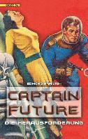 bokomslag Captain Future 03. Die Herausforderung