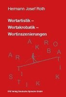 bokomslag Wortartistik- Wortakrobatik - Wortinszenierungen