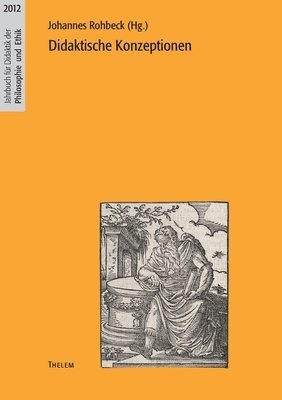 Johannes Rohbeck - Didaktische Konzeptionen, Häftad
