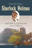 bokomslag Franke, F: Sherlock Holmes und das Ungeheuer von Ulmen