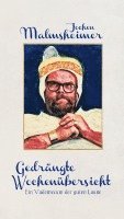 Jochen Malmsheimer - Gedrängte Wochenübersicht, Inbunden