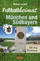 bokomslag Fußballheimat München und Südbayern
