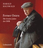 Harald Hauswald, Mathias Bertram - Ferner Osten, Inbunden