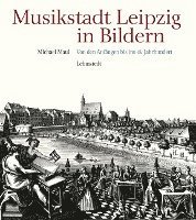 bokomslag Musikstadt Leipzig in Bildern