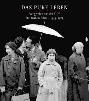 Mathias Bertram - Das pure Leben. Die frühen Jahre 19451975, Inbunden