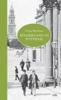Georg Hermann, Gundel Mattenklott, Moritz Reininghaus - Spaziergang in Potsdam, Inbunden