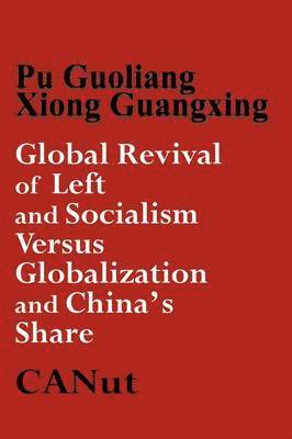 bokomslag Global Revival of Left and Socialism Versus Capitalism and Globalisation and China's Share