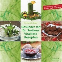 John Switzer - Gesünder mit Dr. Switzers Vitalkost-Rezepten, Häftad