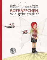 Claudia Gliemann - Rotkäppchen, wie geht es dir?, Inbunden