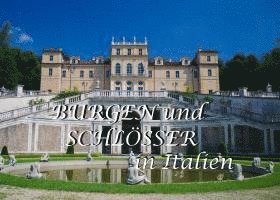 Burgen und Schlösser in Italien - Ein Bildband